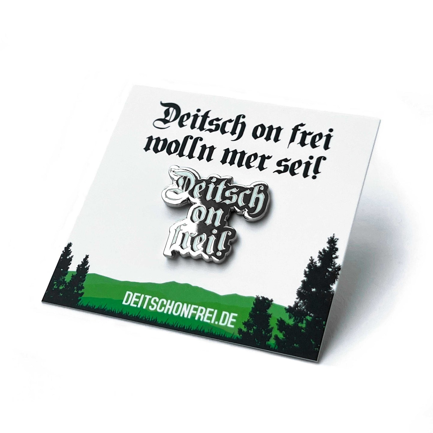 Deitsch on frei! Emaille Pin inkl. kostenfreiem Versand